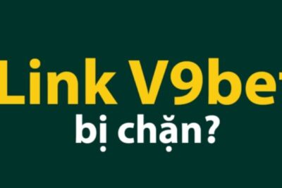 Cách xử lý khi link vào V9bet bị chặn đơn giản nhất