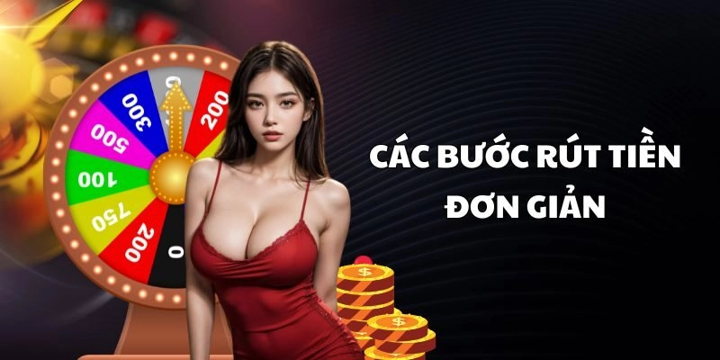 Các bước rút tiền đơn giản