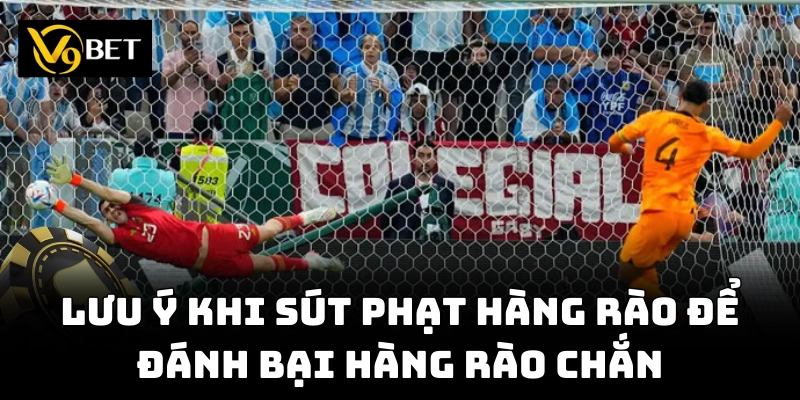 Lưu ý khi sút phạt để đánh bại hàng rào chắn